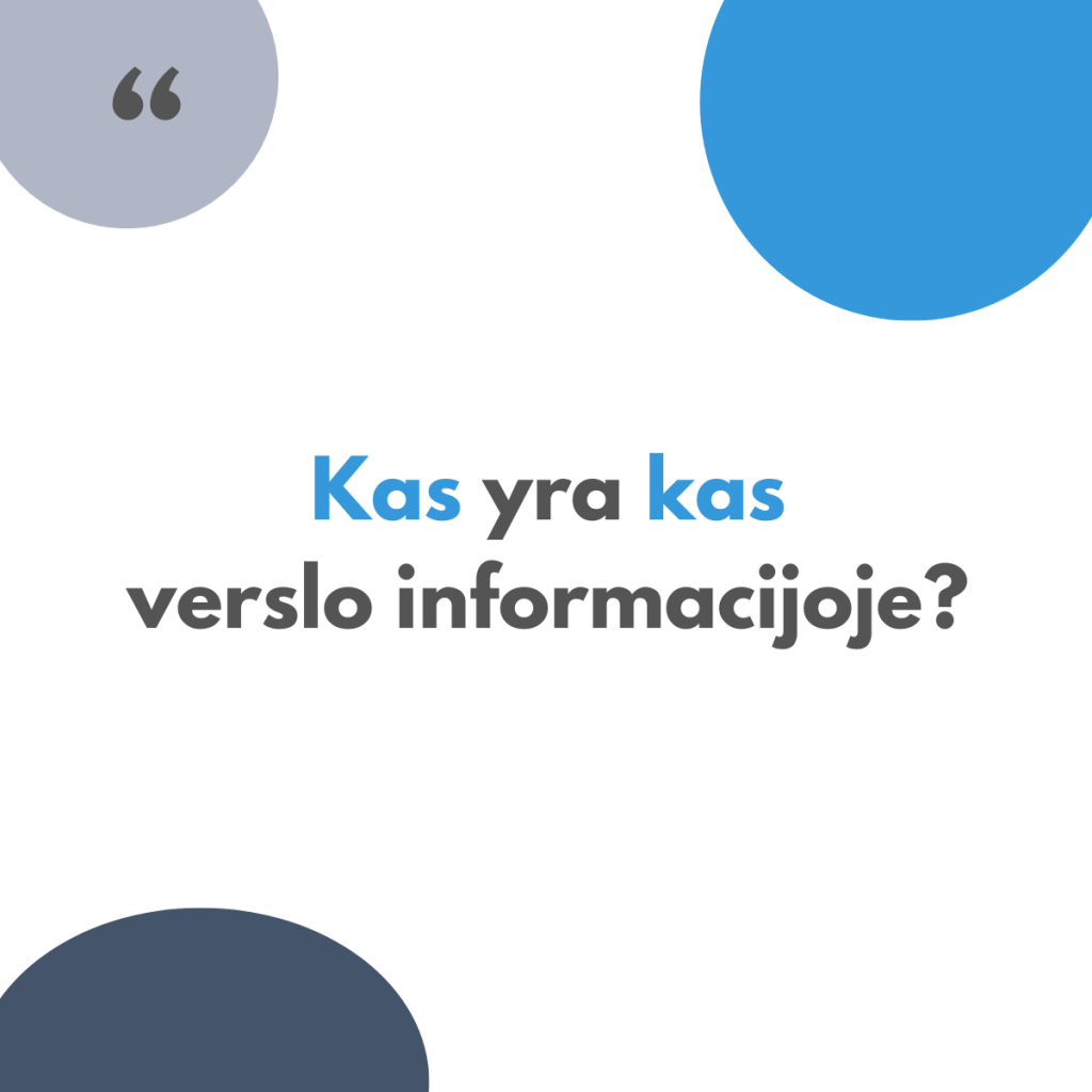 Kas yra kas verslo&nbsp;informacijoje?